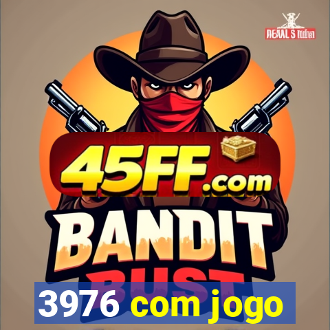 3976 com jogo
